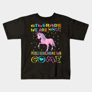 6th grade we are done middle school here we come..6th grade graduation gift Kids T-Shirt